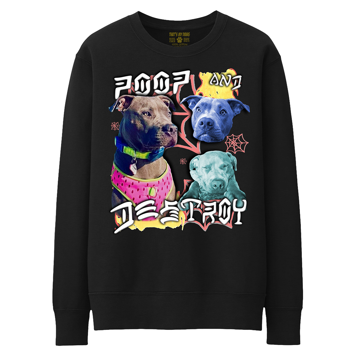 Custom Poop and Destroy Crewneck – Upload Any Pet, Friend, or Other Favorite Picture