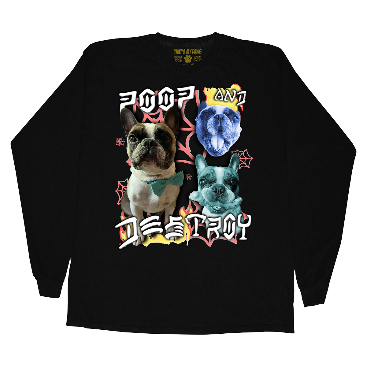 Custom Poop and Destroy Long Sleeve – Upload Any Pet, Friend, or Other Favorite Picture