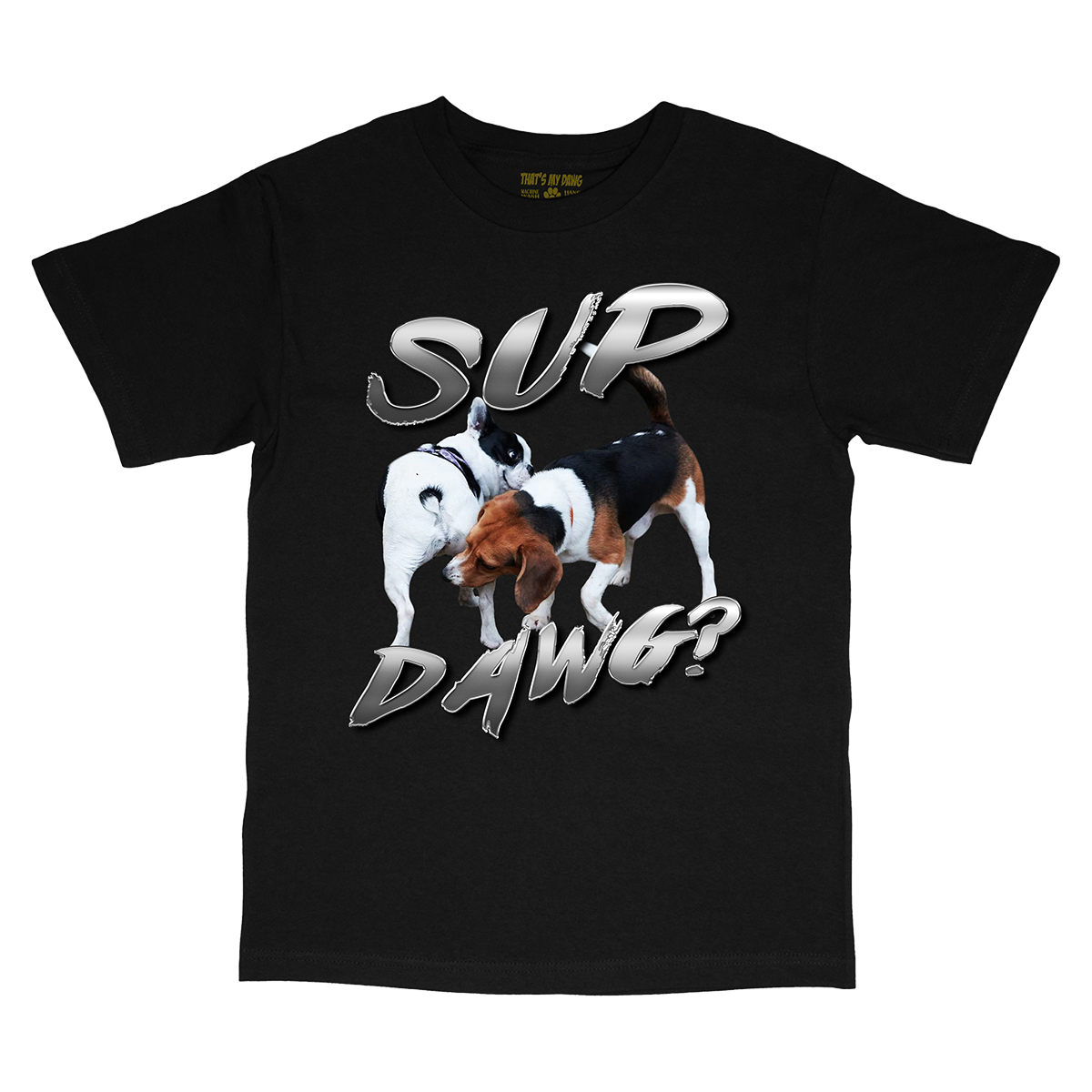 Sup Dawg?