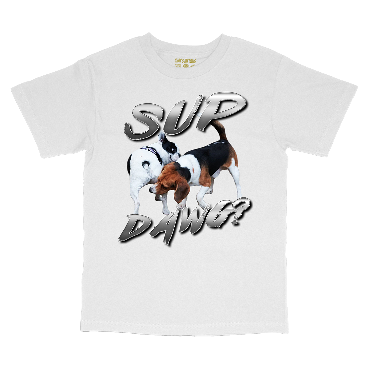 Sup Dawg?