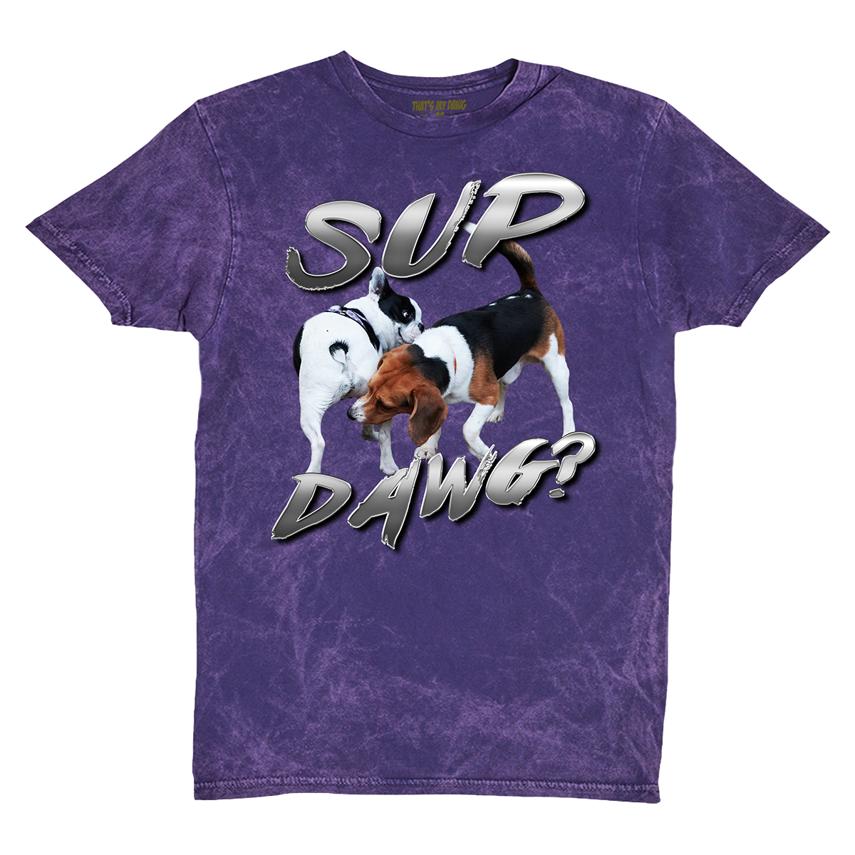 Sup Dawg?