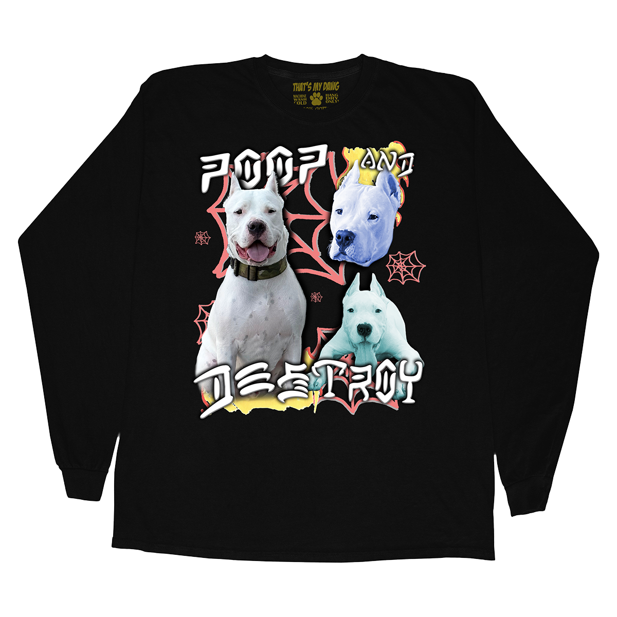 Custom Poop and Destroy Long Sleeve – Upload Any Pet, Friend, or Other Favorite Picture