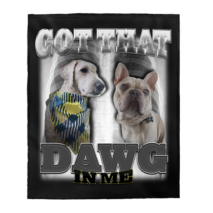 Custom DAWG In Me Blanket – Upload Any Pet, Friend, or Other Favorite Picture