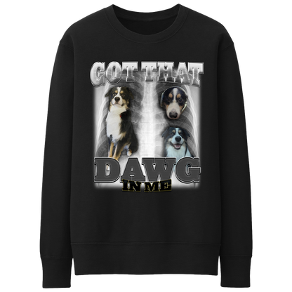 Custom Dawg In Me Crewneck – Upload Any Pet, Friend, or Other Favorite Picture