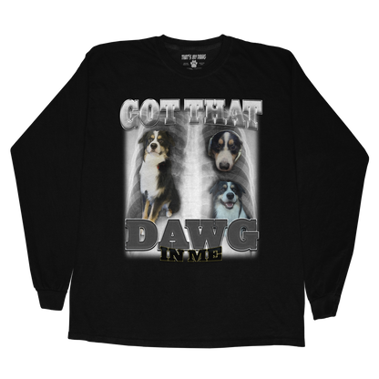 Custom Dawg In Me Long Sleeve – Upload Any Pet, Friend, or Other Favorite Picture