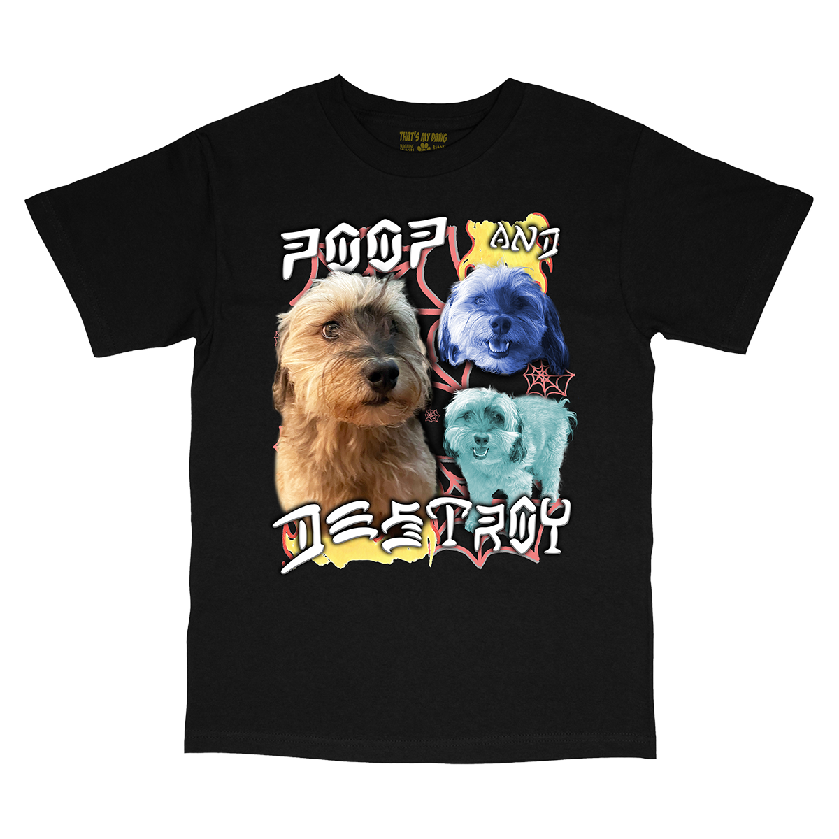 Custom Poop and Destroy T-Shirt – Upload Any Pet, Friend, or Other Favorite Picture