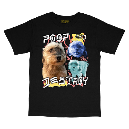 Custom Poop and Destroy T-Shirt – Upload Any Pet, Friend, or Other Favorite Picture