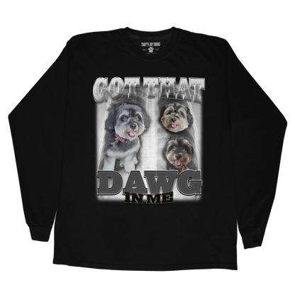 Custom Dawg In Me Long Sleeve – Upload Any Pet, Friend, or Other Favorite Picture