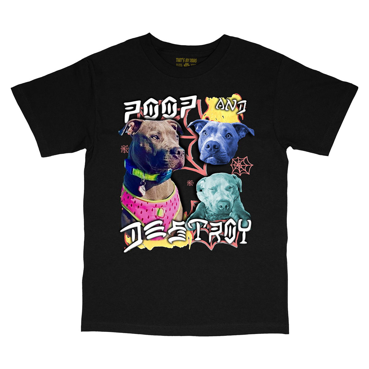 Custom Poop and Destroy T-Shirt – Upload Any Pet, Friend, or Other Favorite Picture