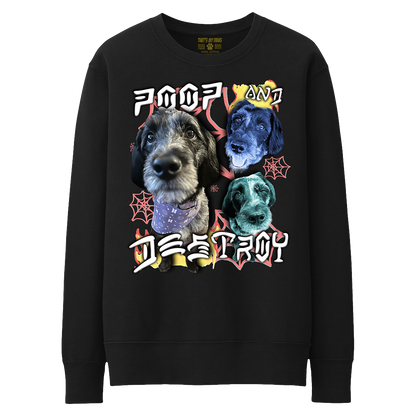 Custom Poop and Destroy Crewneck – Upload Any Pet, Friend, or Other Favorite Picture