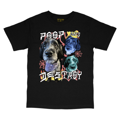 Custom Poop and Destroy T-Shirt – Upload Any Pet, Friend, or Other Favorite Picture