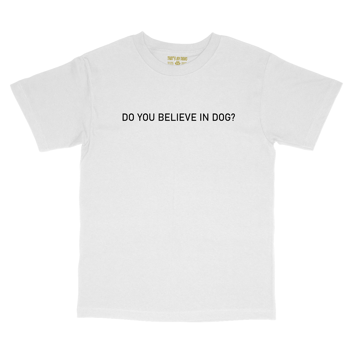 That's My Dawg - Do You Believe In Dog?