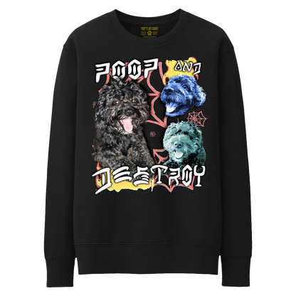 Custom Poop and Destroy Crewneck – Upload Any Pet, Friend, or Other Favorite Picture